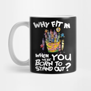 Why Fit In When You Were Born To Stand Out Autism Mug